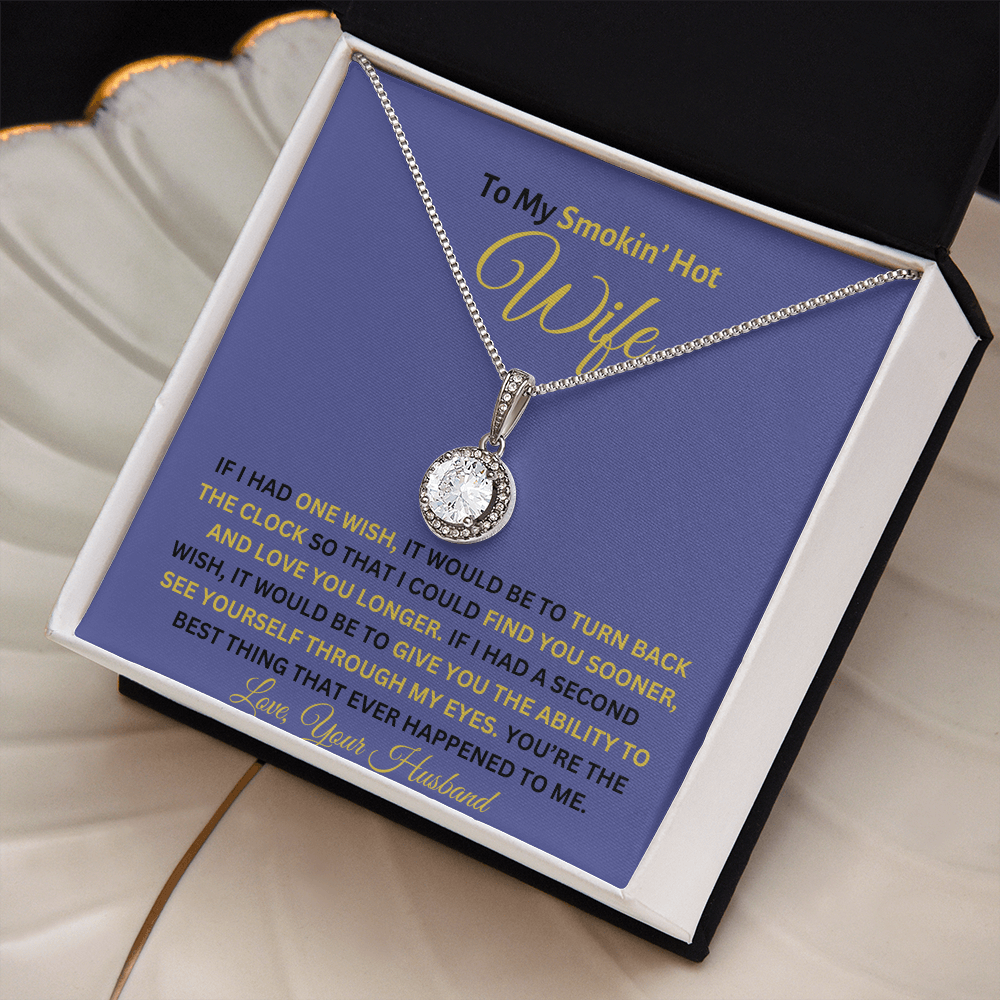 TO MY SMOKIN' HOT WIFE | ETERNAL HOPE NECKLACE