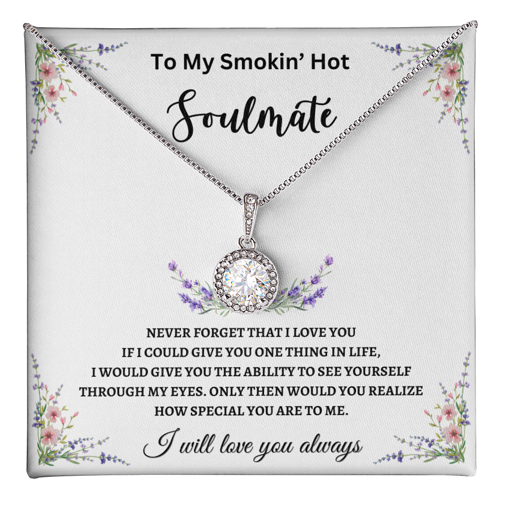 TO MY SMOKIN' HOT SOULMATE | ETERNAL HOPE NECKLACE