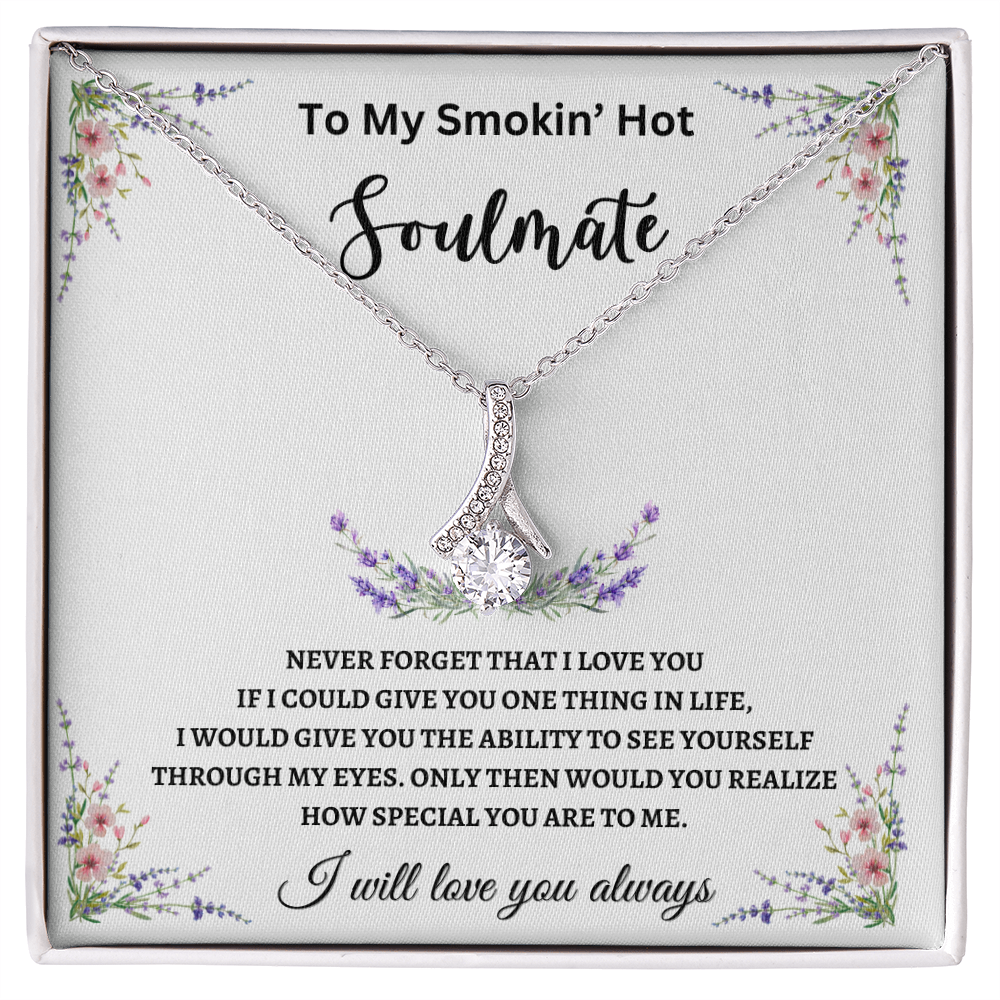 TO MY SMOKIN' HOT SOULMATE | ALURING BEAUTY NECKLACE