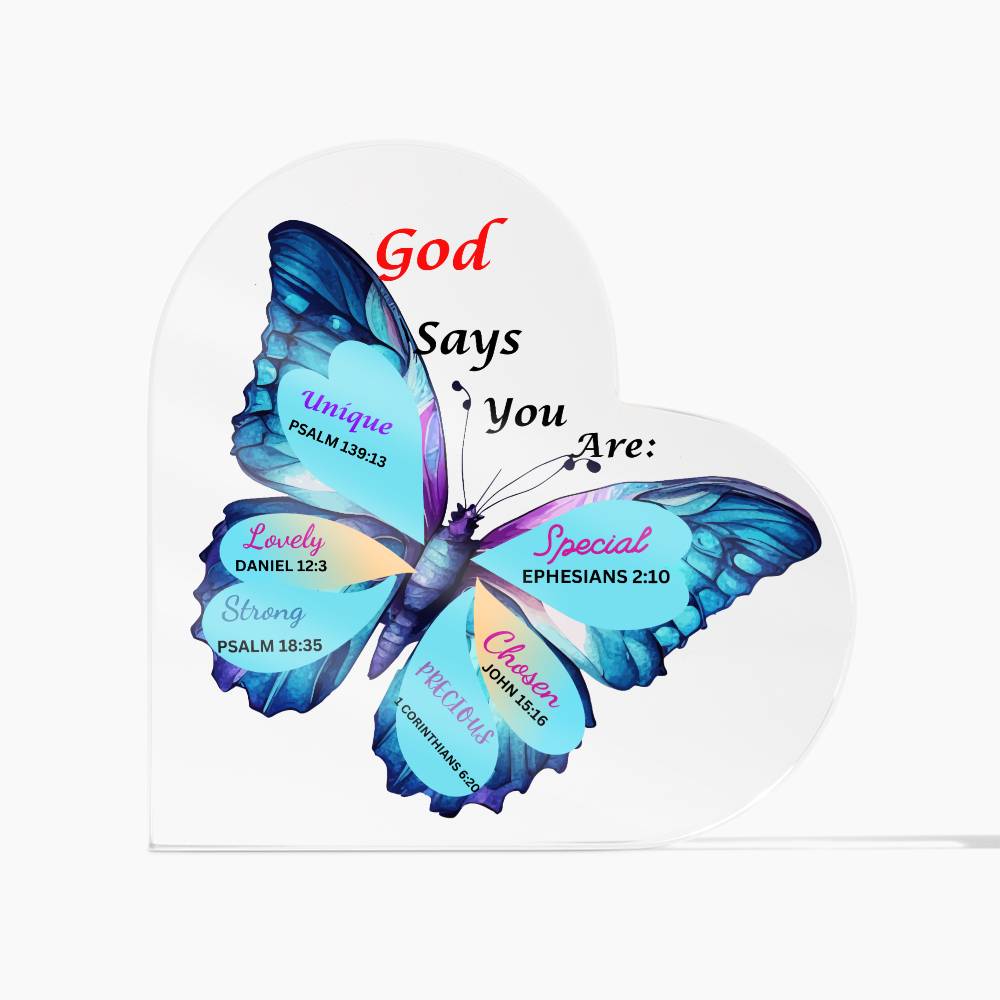 God Says You Are... Butterfly Heart Shaped Acrylic Plaque