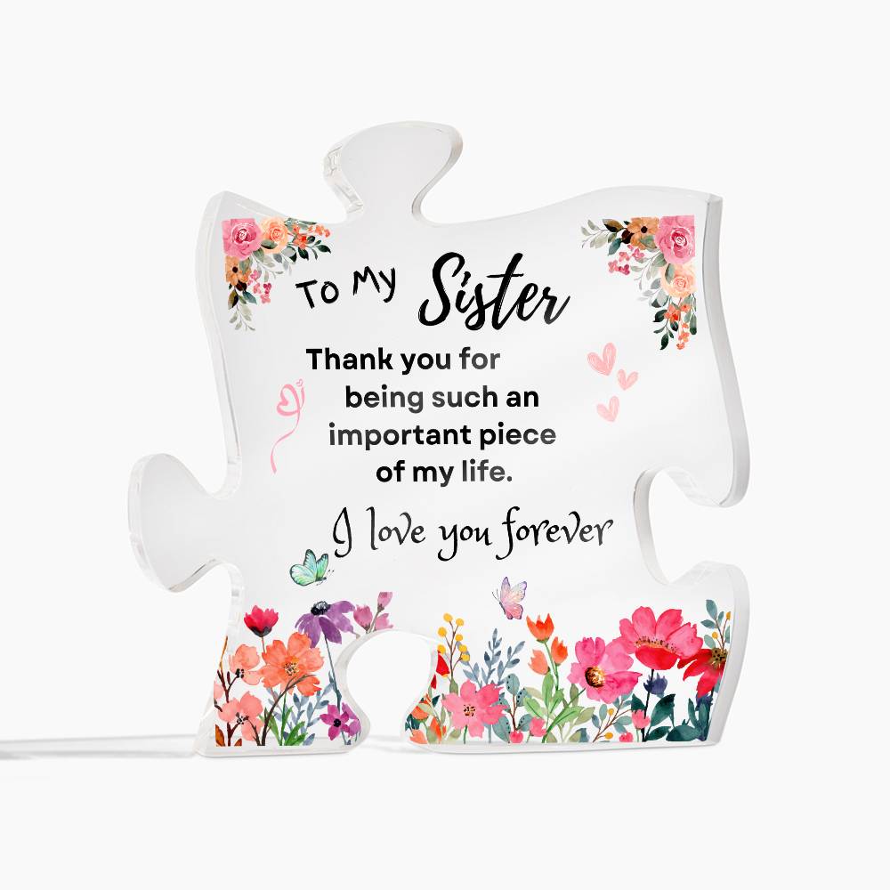 To My Sister | Important Piece of My Life | Acrylic Puzzle Piece Plaque