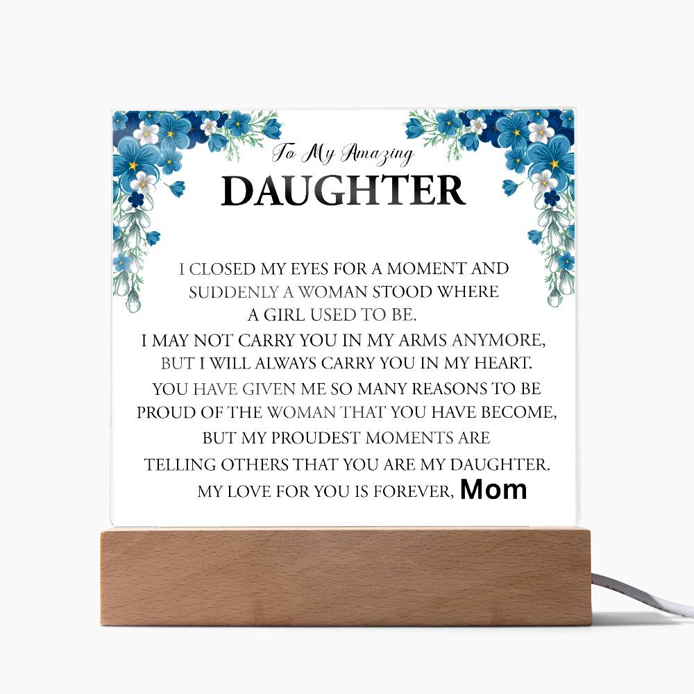 TO MY AMAZING DAUGHTER | PRINTED SQUARE ACRYLIC PLAQUE