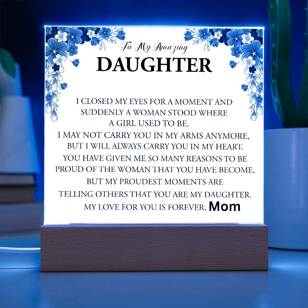 TO MY AMAZING DAUGHTER | PRINTED SQUARE ACRYLIC PLAQUE