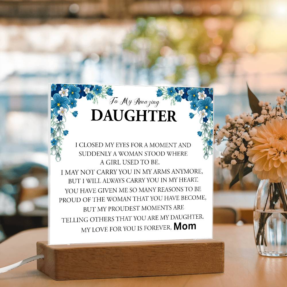TO MY AMAZING DAUGHTER | PRINTED SQUARE ACRYLIC PLAQUE