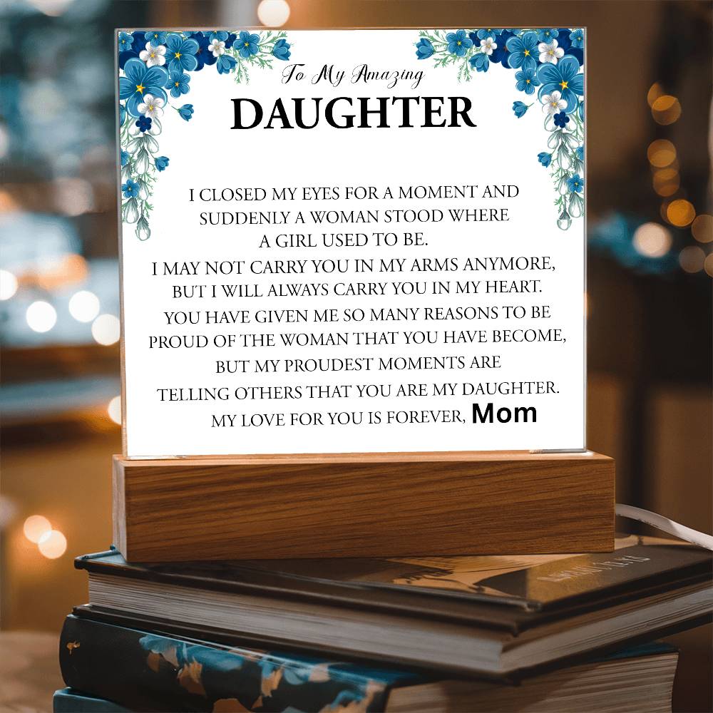 TO MY AMAZING DAUGHTER | PRINTED SQUARE ACRYLIC PLAQUE