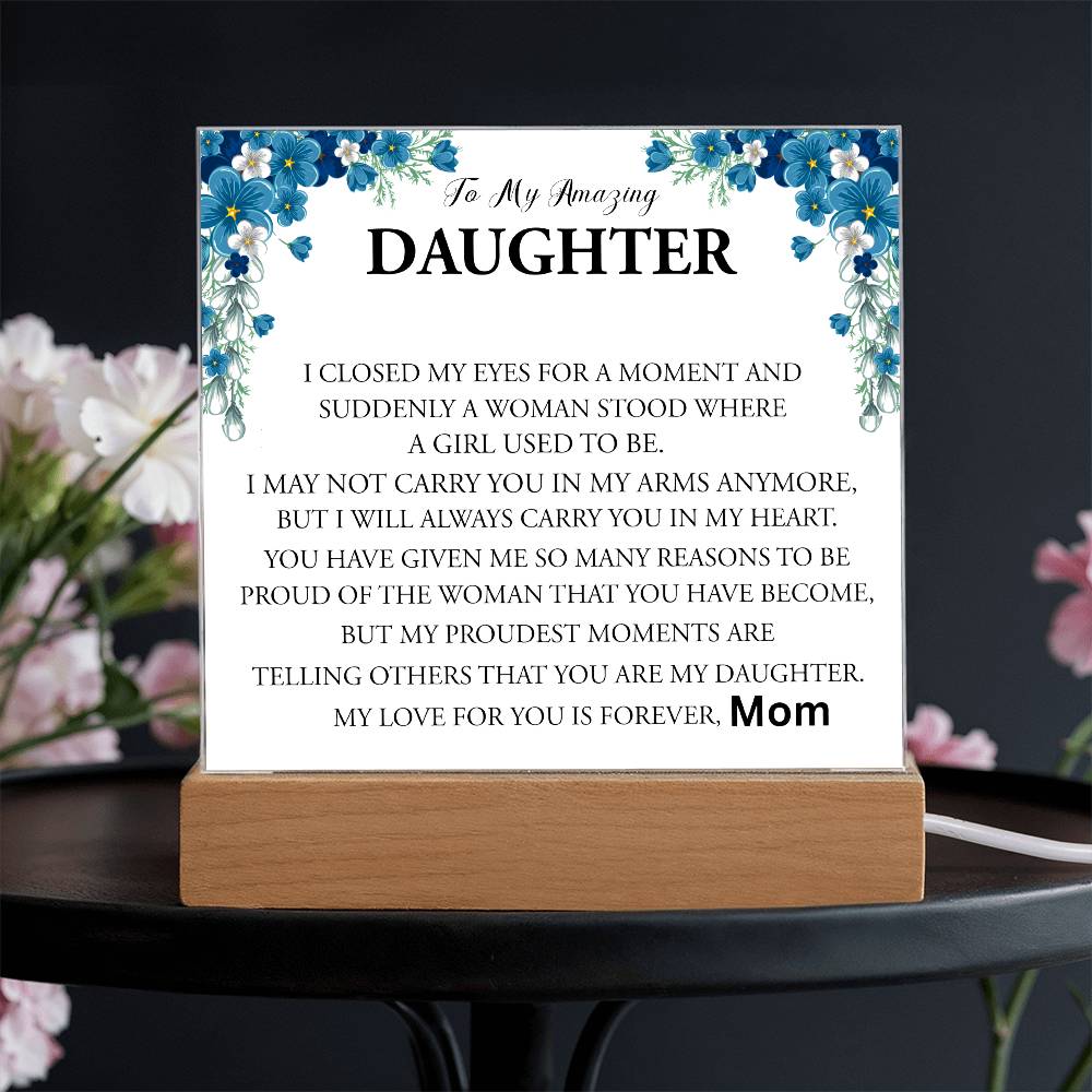 TO MY AMAZING DAUGHTER | PRINTED SQUARE ACRYLIC PLAQUE