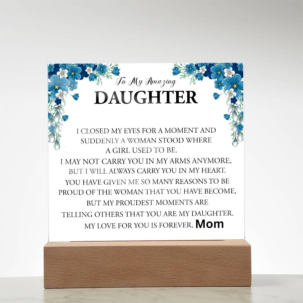 TO MY AMAZING DAUGHTER | PRINTED SQUARE ACRYLIC PLAQUE
