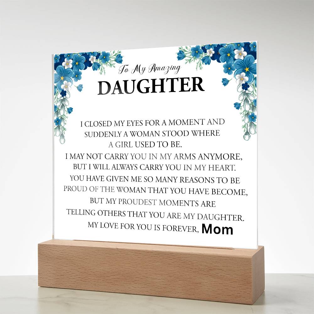 TO MY AMAZING DAUGHTER | PRINTED SQUARE ACRYLIC PLAQUE