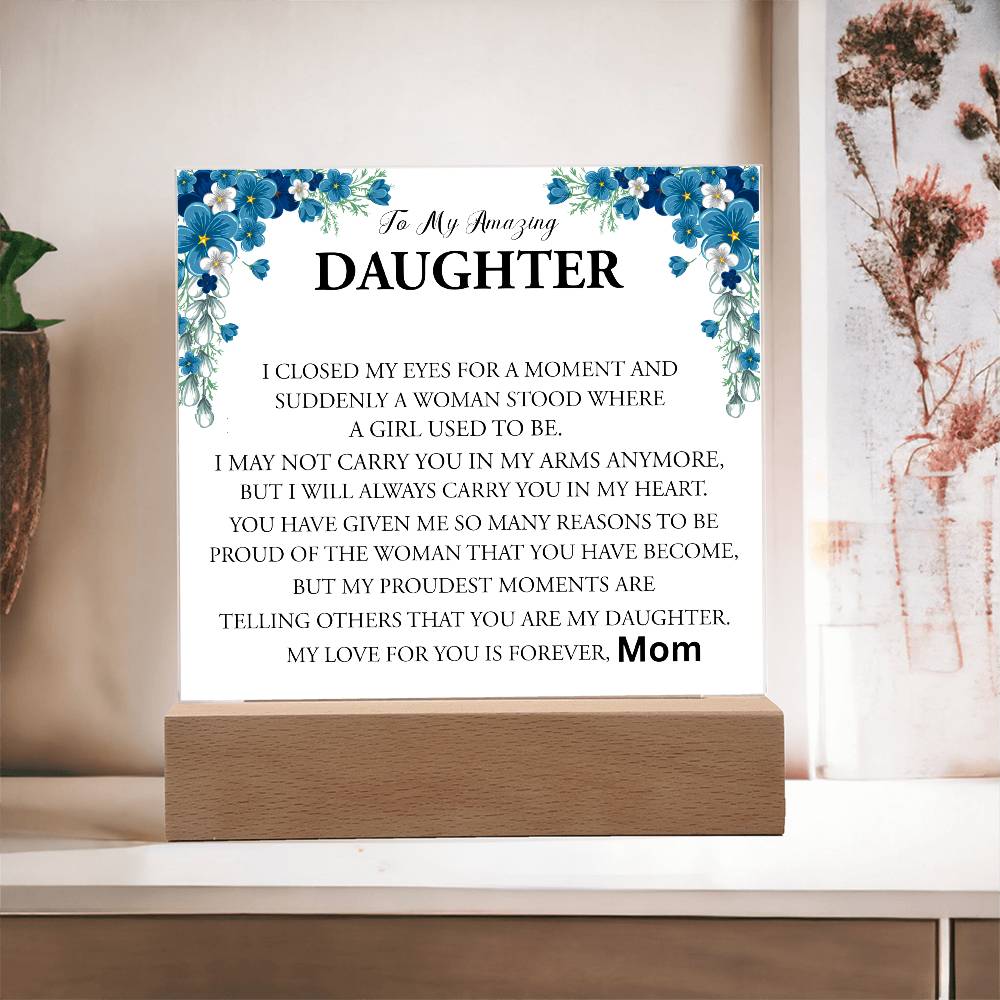 TO MY AMAZING DAUGHTER | PRINTED SQUARE ACRYLIC PLAQUE