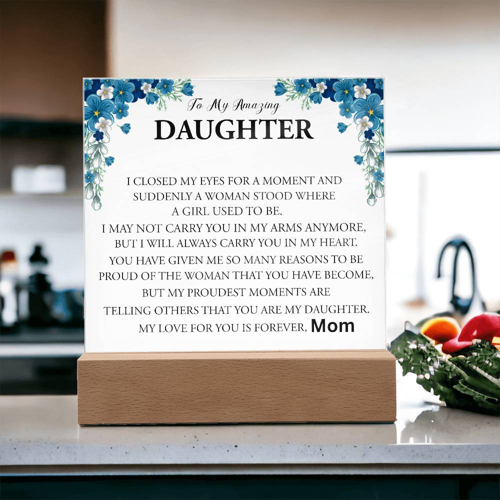 TO MY AMAZING DAUGHTER | PRINTED SQUARE ACRYLIC PLAQUE