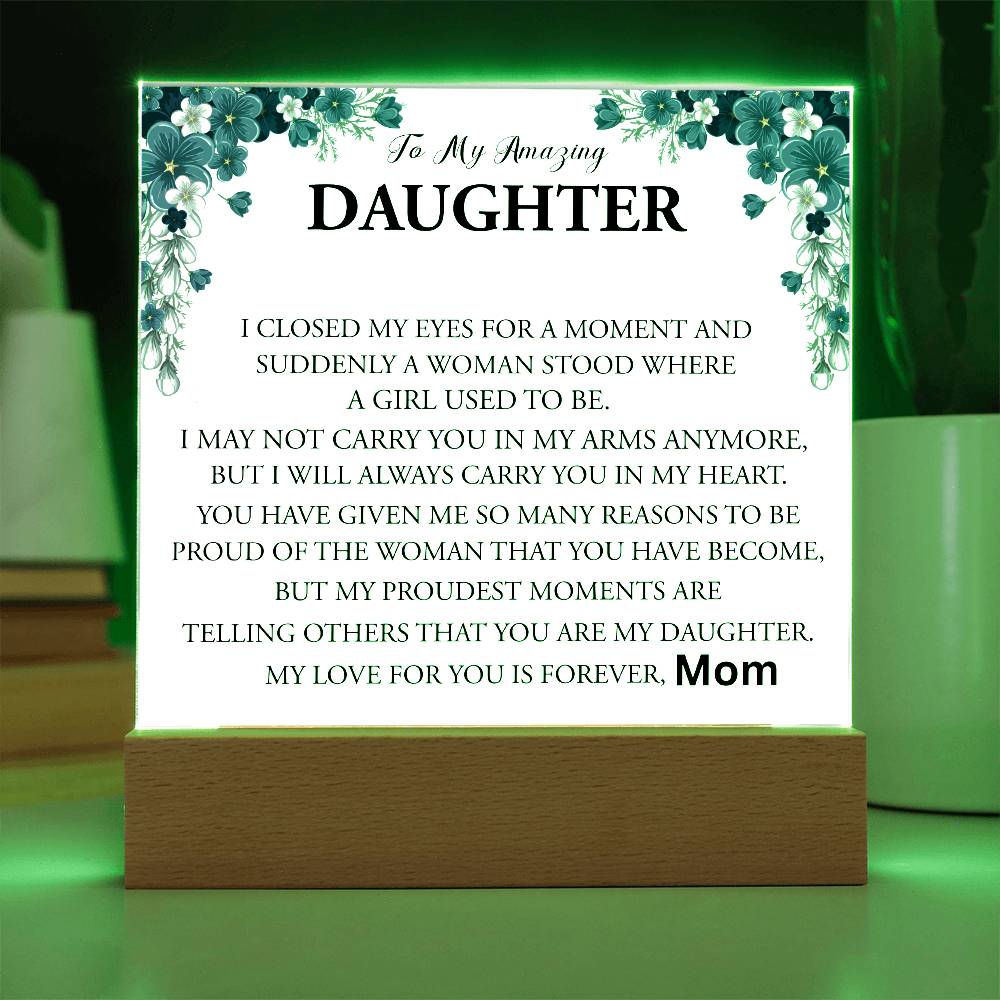 TO MY AMAZING DAUGHTER | PRINTED SQUARE ACRYLIC PLAQUE