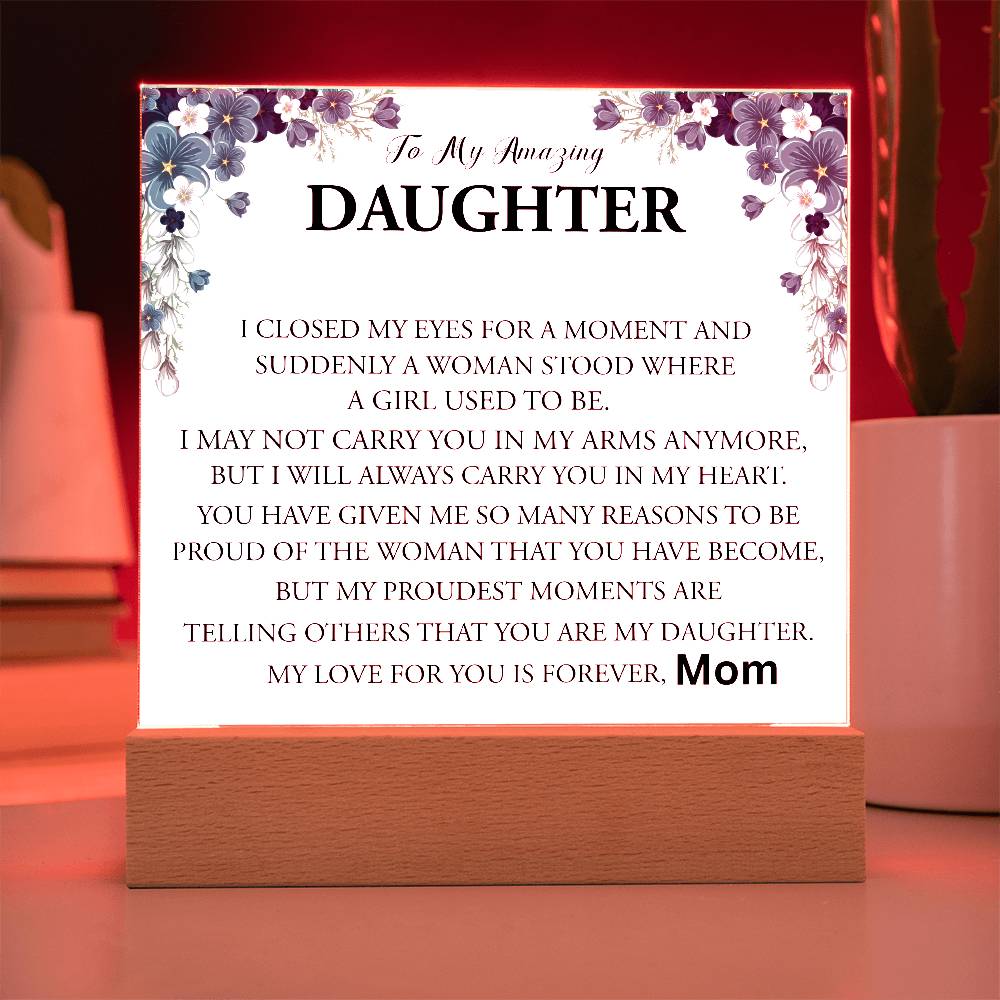 TO MY AMAZING DAUGHTER | PRINTED SQUARE ACRYLIC PLAQUE