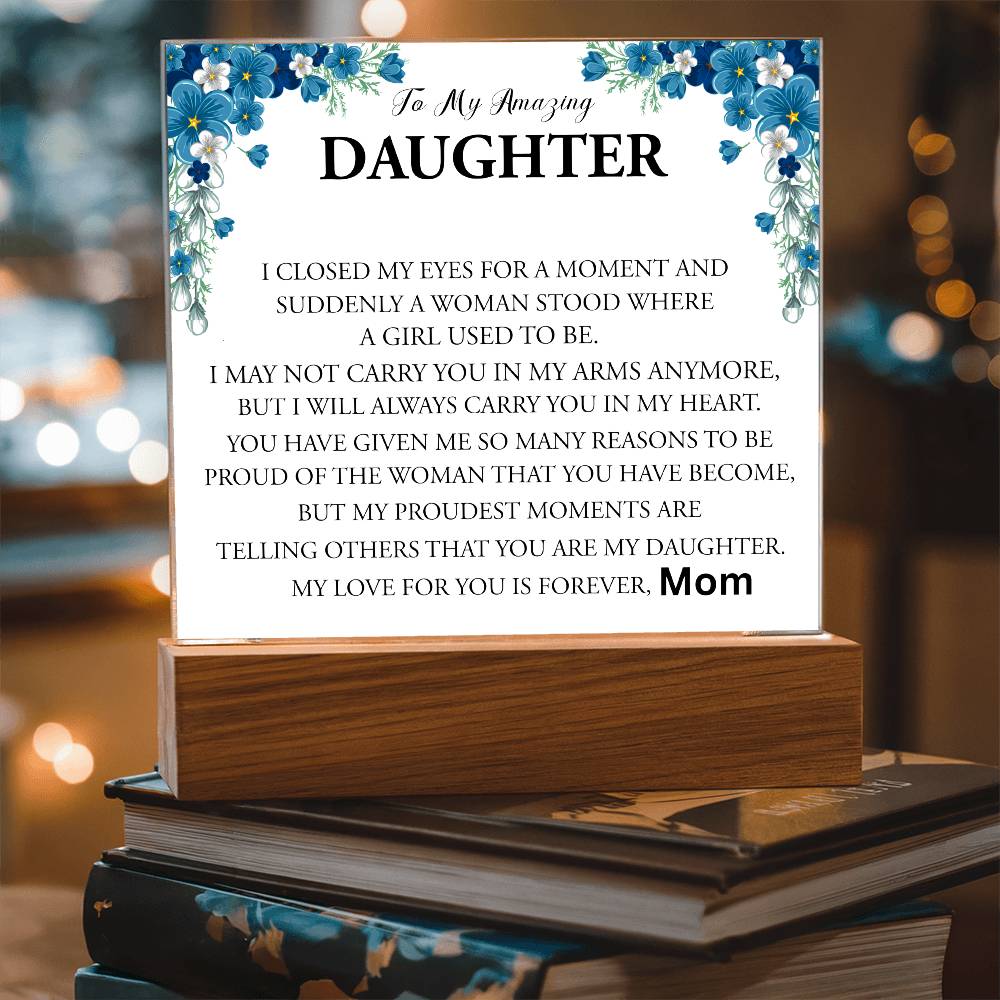 TO MY AMAZING DAUGHTER | PRINTED SQUARE ACRYLIC PLAQUE