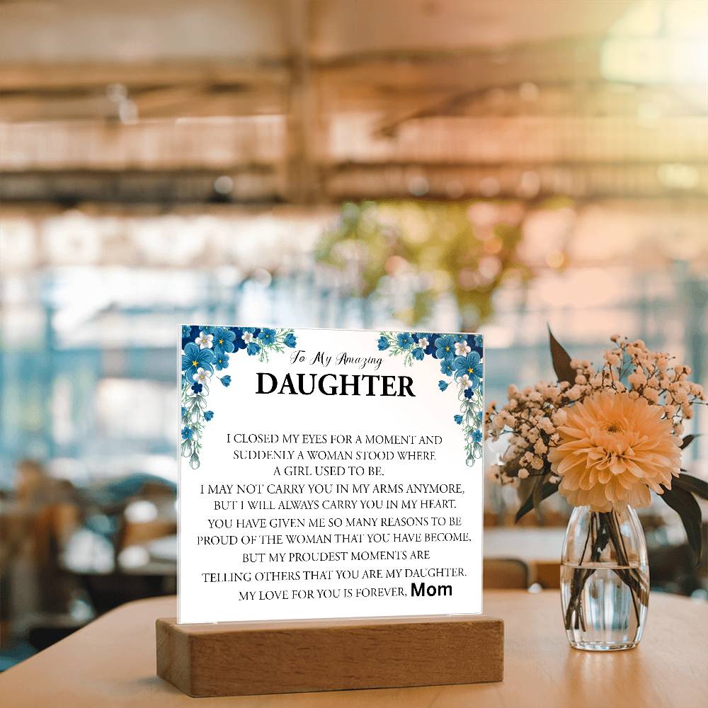 TO MY AMAZING DAUGHTER | PRINTED SQUARE ACRYLIC PLAQUE