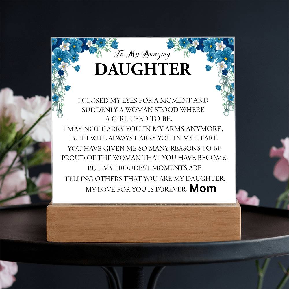 TO MY AMAZING DAUGHTER | PRINTED SQUARE ACRYLIC PLAQUE