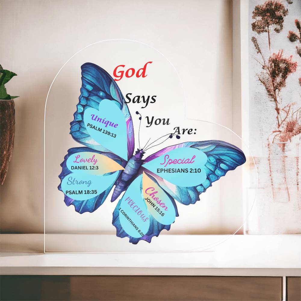 God Says You Are...  Butterfly Heart Shaped Acrylic Plaque